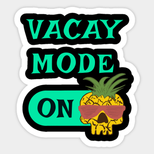 Vacay Mode ON - punny vacation quotes Sticker